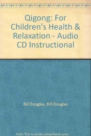 Qigong: For Children's Health & Relaxation - Audio CD Instructional