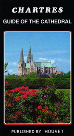 Chartres : Guide of the Cathedral