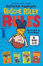 Roscoe Riley Rules 4 Books in 1!: Never Glue Your Friends to Chairs, Never Swipe a Bully's Bear, Don't Swap Your Sweater for a Dog, and Never Swim in Applesauce
