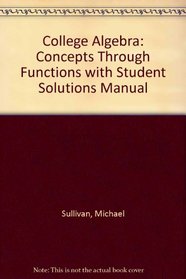 College Algebra: Concepts Through Functions Pak (Includes SSM for Col Alg Concepts thru Functions, 2nd Edition)