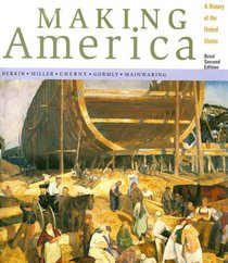 Making America: A History Of The United States, Brief Second Edition: Complete Edition
