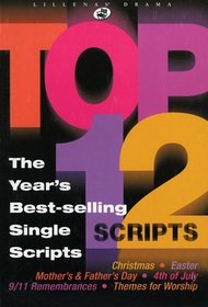 Top 12 Scripts: The Year's Best-selling Single Scripts (Lillenas Publications)