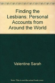 Finding the Lesbians: Personal Accounts from Around the World