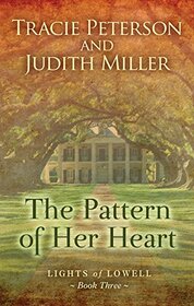The Pattern of Her Heart (Lights of Lowell)