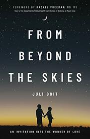 From Beyond the Skies: An Invitation Into the Wonder of Love