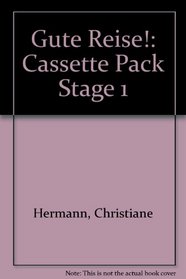 Gute Reise!: Cassette Pack Stage 1 (English and German Edition)