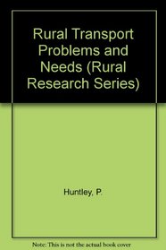 Rural Transport Problems and Needs (Rural Research Series)