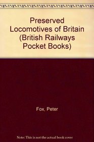 Preserved Locomotives of Britain (British Railways Pocket Books)