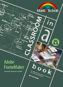 Adobe FrameMaker 5.5. Classroom in a Book. Das offizielle ?bungsbuch, entwickelt von Adobe- Mitarbeitern