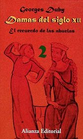 Damas del siglo XII/ Ladies of the XII Century: El recuerdo de las abuelas/ Grandmother's Memories (Spanish Edition)