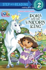 Dora and the Unicorn King (Dora the Explorer) (Step into Reading)