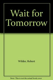 Wait for Tomorrow
