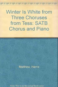 Winter Is White: From Three Choruses from Tess