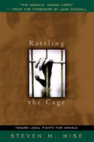 Rattling the Cage: Toward Legal Rights for Animals