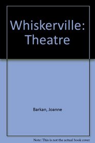 Whiskerville: Theatre (Whiskerville series)