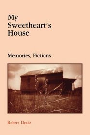 My Sweetheart's House: Memories, Fictions
