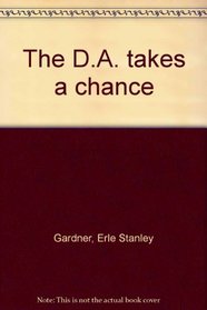 The D.A. takes a chance