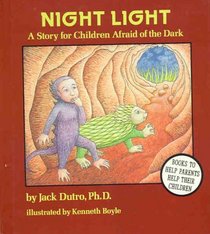 Night Light: A Story for Children Afraid of the Dark