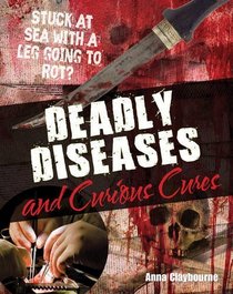 Deadly Diseases and Curious Cures: Age 9-10, Average Readers (White Wolves Non Fiction)