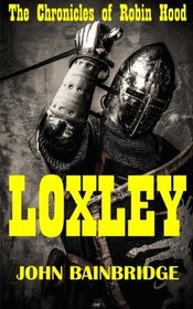Loxley: The Chronicles of Robin Hood