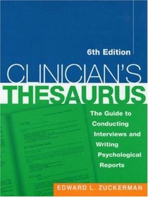 Clinician's Thesaurus, 6th Edition : The Guide to Conducting Interviews and Writing Psychological Reports (Clinician's Toolbox, The)
