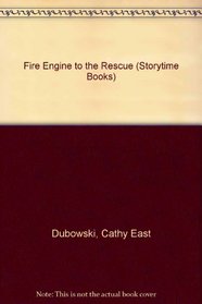 Fire Engine to the Rescue (Storytime Books)