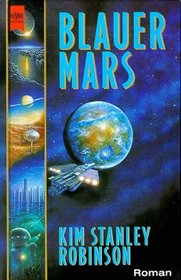 Blauer Mars (Blue Mars) (Mars Trilogy, Bk 3) (German Edition)