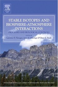 Stable Isotopes and Biosphere - Atmosphere Interactions: Processes and Biological Controls (Physiological Ecology)