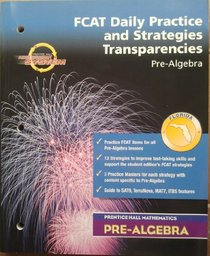 FCAT Daily Practice and Strategies Transparencies (Pre-Algebra Prentice Hall Mathematics)