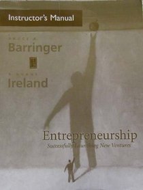 Entrepreneurship: Successfully Launching New Ventures (Instructor's Manual)