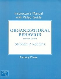 Instructor's Manual with Video Guide for Organizational Behavior 11th Edition