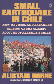 Small Earthquake in Chile: New, Revised, and Expanded Edition of the Classic Account of Allende's Chile