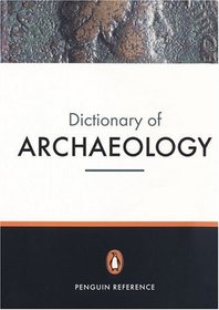 The New Penguin Dictionary of Archaeology (Dictionary, Penguin)