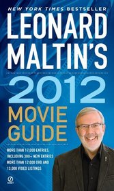 Leonard Maltin's 2012 Movie Guide (Leonard Maltin's Movie Guide)