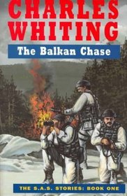 The Balkan Chase: A Story of the S.A.S.