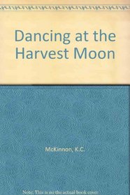 Dancing at the Harvest Moon (Large Print)