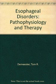 Esophageal Disorders: Pathophysiology and Therapy