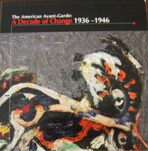 The American Avant-Garde: A Decade of Change 1936 - 1946