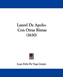 Laurel De Apolo: Con Otras Rimas (1630) (Spanish Edition)