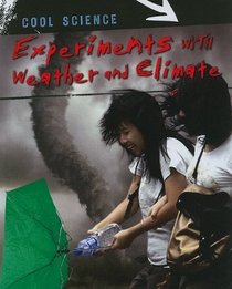 Experiments With Weather and Climate (Cool Science)