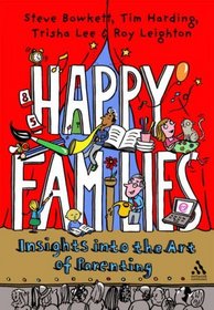 Happy Families: Insights into the art of parenting