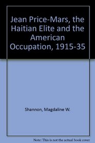 Jean Price-Mars, the Haitian Elite and the American Occupation, 1915-35