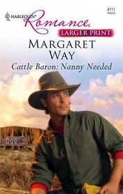 Cattle Baron: Nanny Needed (Harlequin Romance, No 4111) (Larger Print)