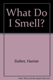 What Do I Smell?