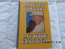 My wild kingdom: An autobiography