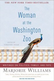 The Woman at the Washington Zoo: Writings on Politics, Family, and Fate