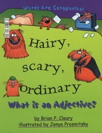 Hairy, Scary, Ordinary: What Is an Adjective? (Words Are Categorical)