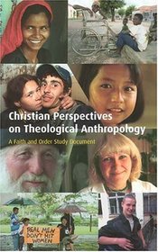 Christian Perspectives on Theological Anthropology (Faith & Order Papers)