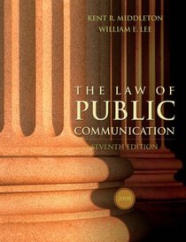 Law of Public Communication, 2008 Update Edition, The (7th Edition)