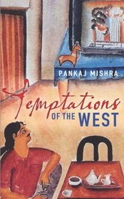Temptations of the West How to be modern in india, Pakistan and beyond